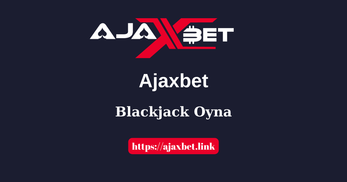 Ajaxbet Blackjack Oyna