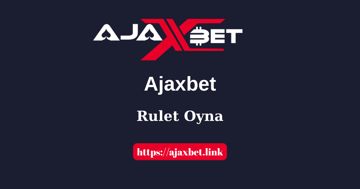 Ajaxbet Rulet Oyna